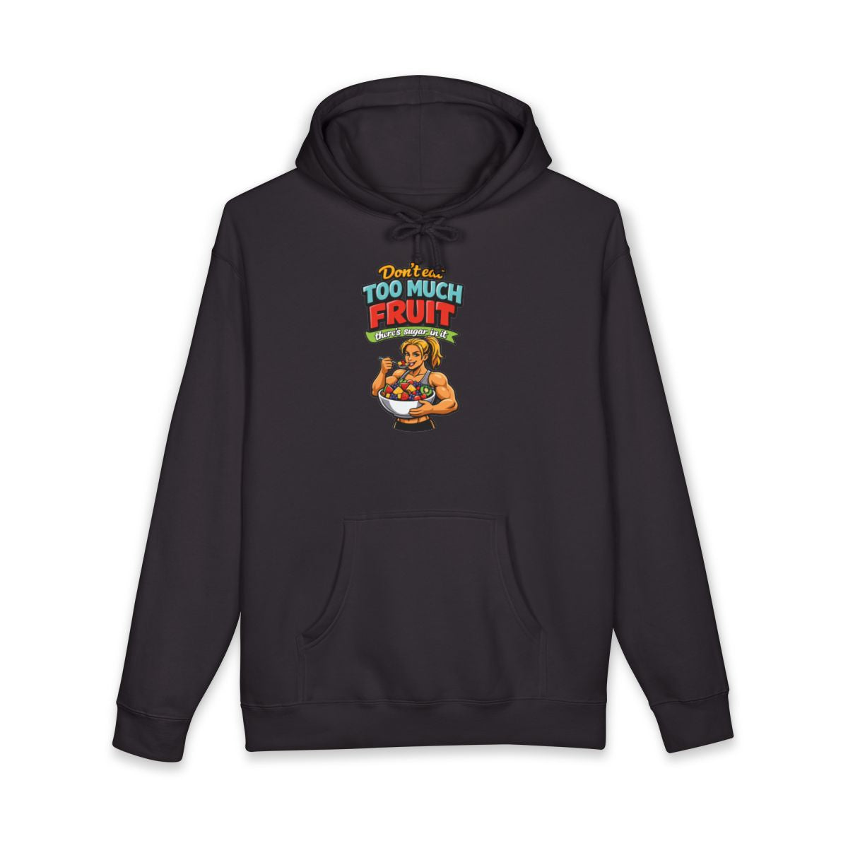 Don't Eat Too Much Fruit Funny Graphic Hoodie