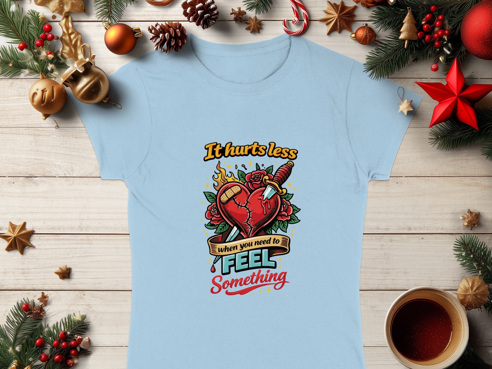 It Hurts Less When You Need To Feel Something Shirt