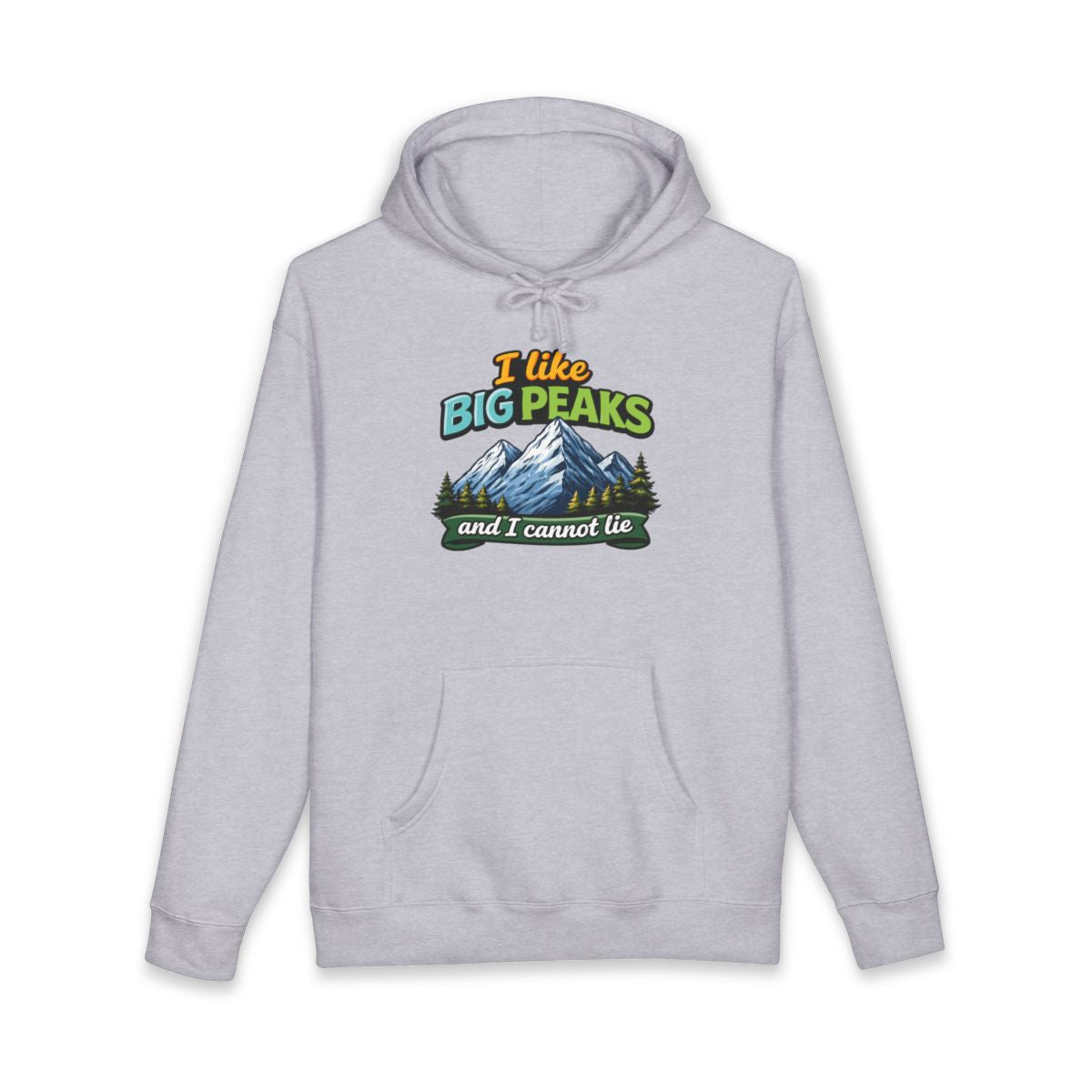 I Like Big Peaks and I Cannot Lie Mountain Hoodie