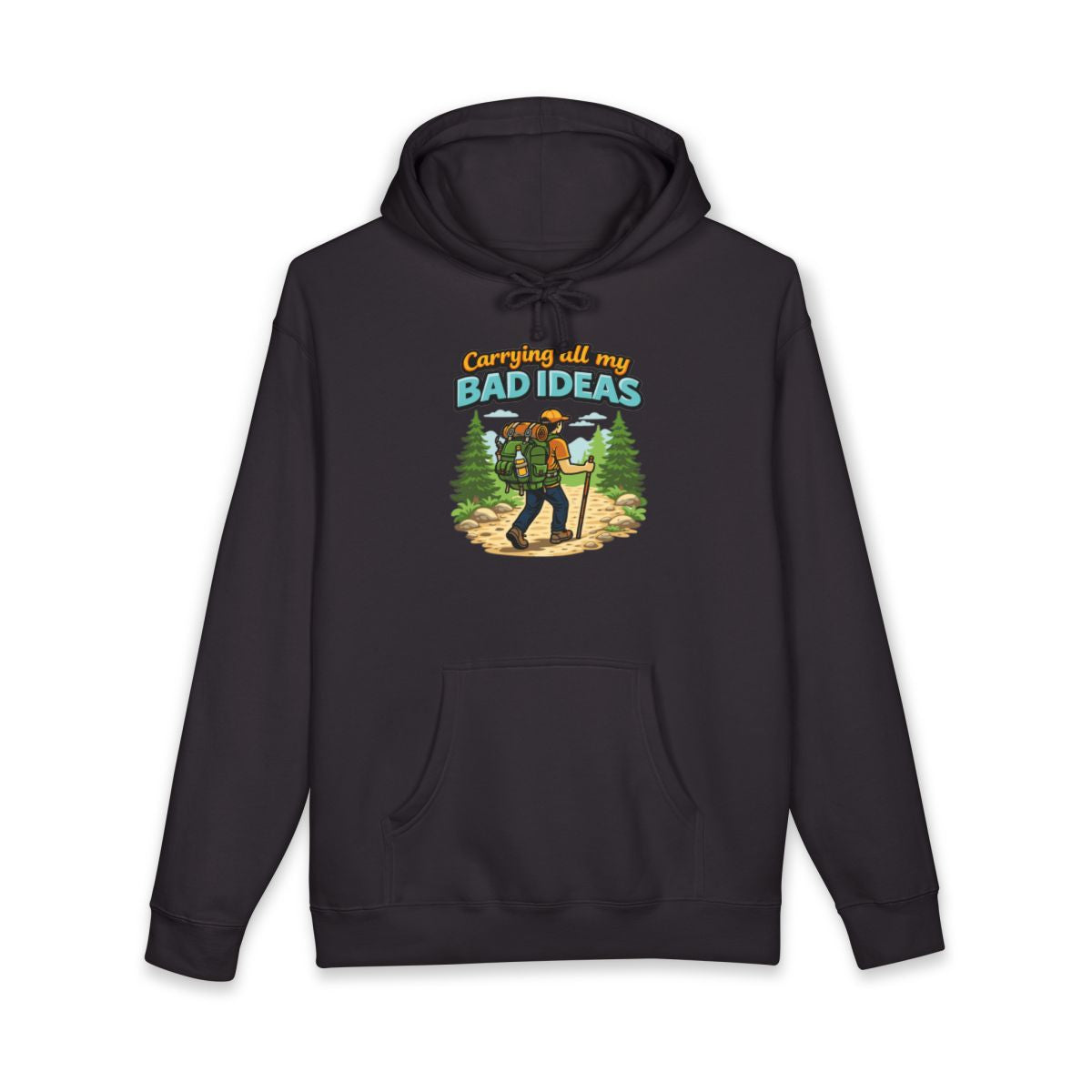 Carrying All My Bad Ideas Hiking Hoodie