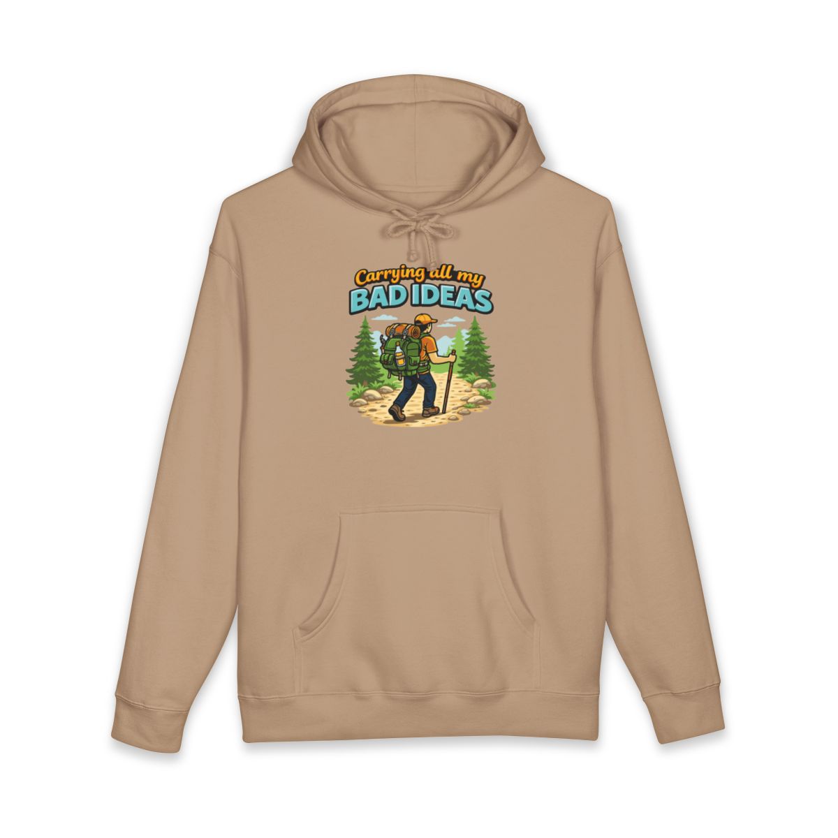 Carrying All My Bad Ideas Hoodie for Outdoor Enthusiasts