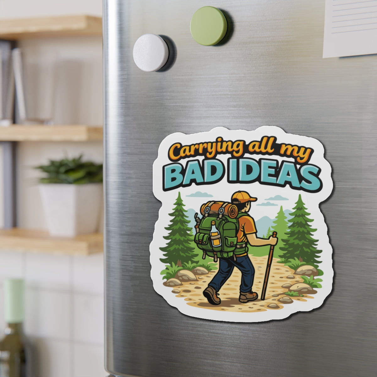 Carrying All My Bad Ideas Hiking Enthusiast Sticker