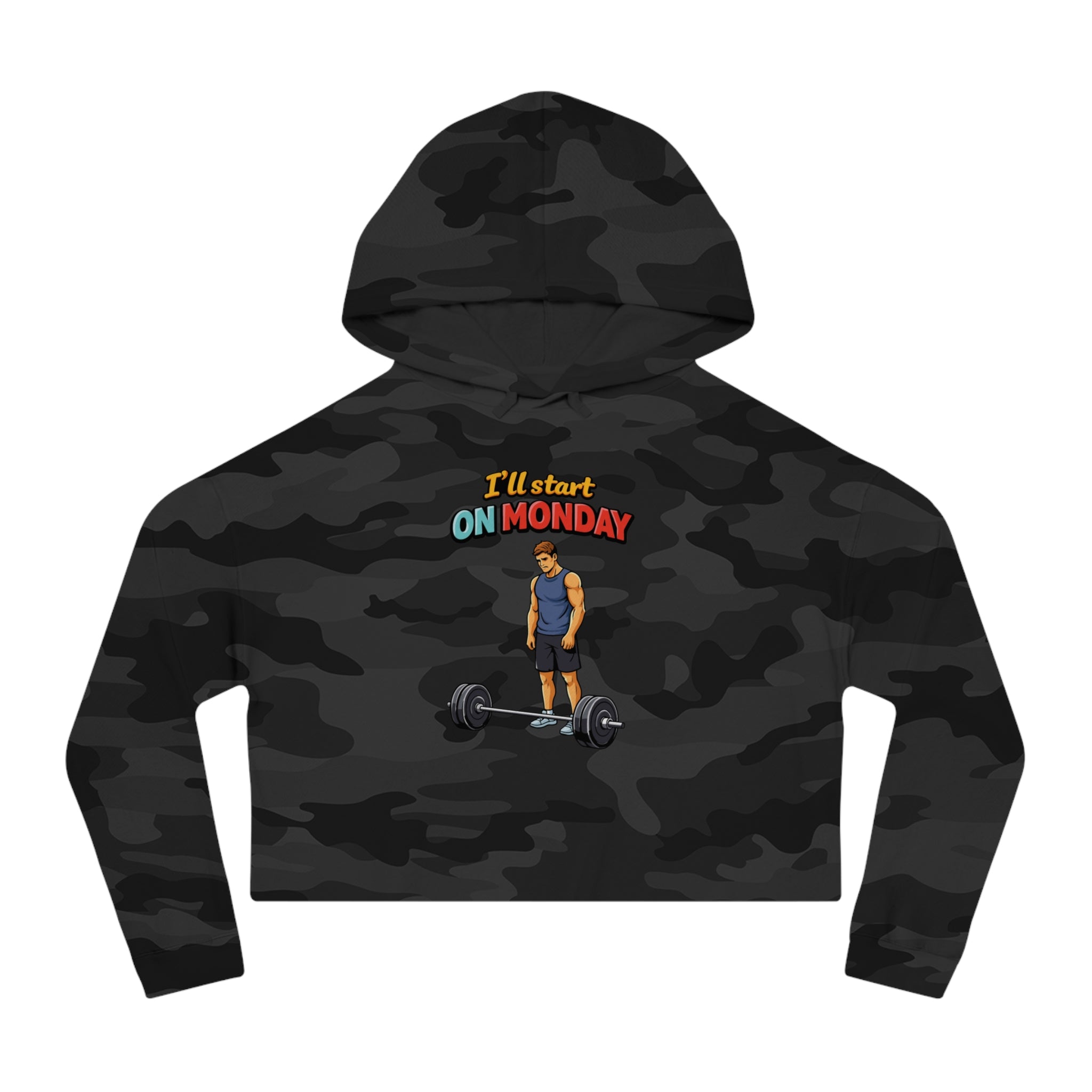 Cropped camouflage hoodie with "I'll start on Monday" text and barbell graphic.