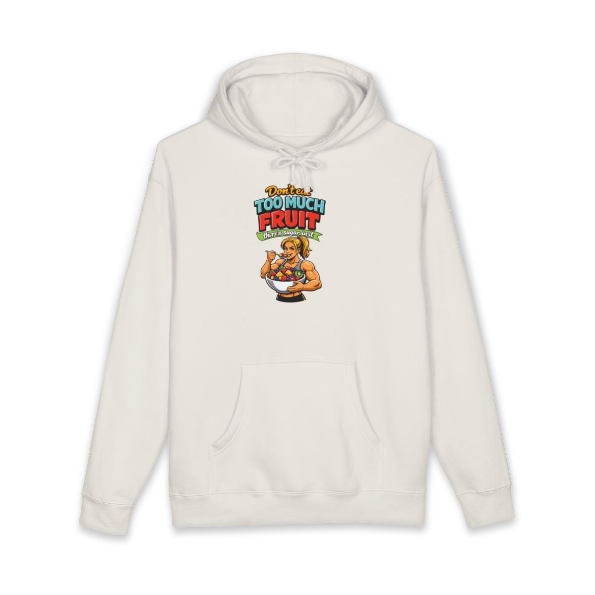 Don't Eat Too Much Fruit Graphic Hoodie