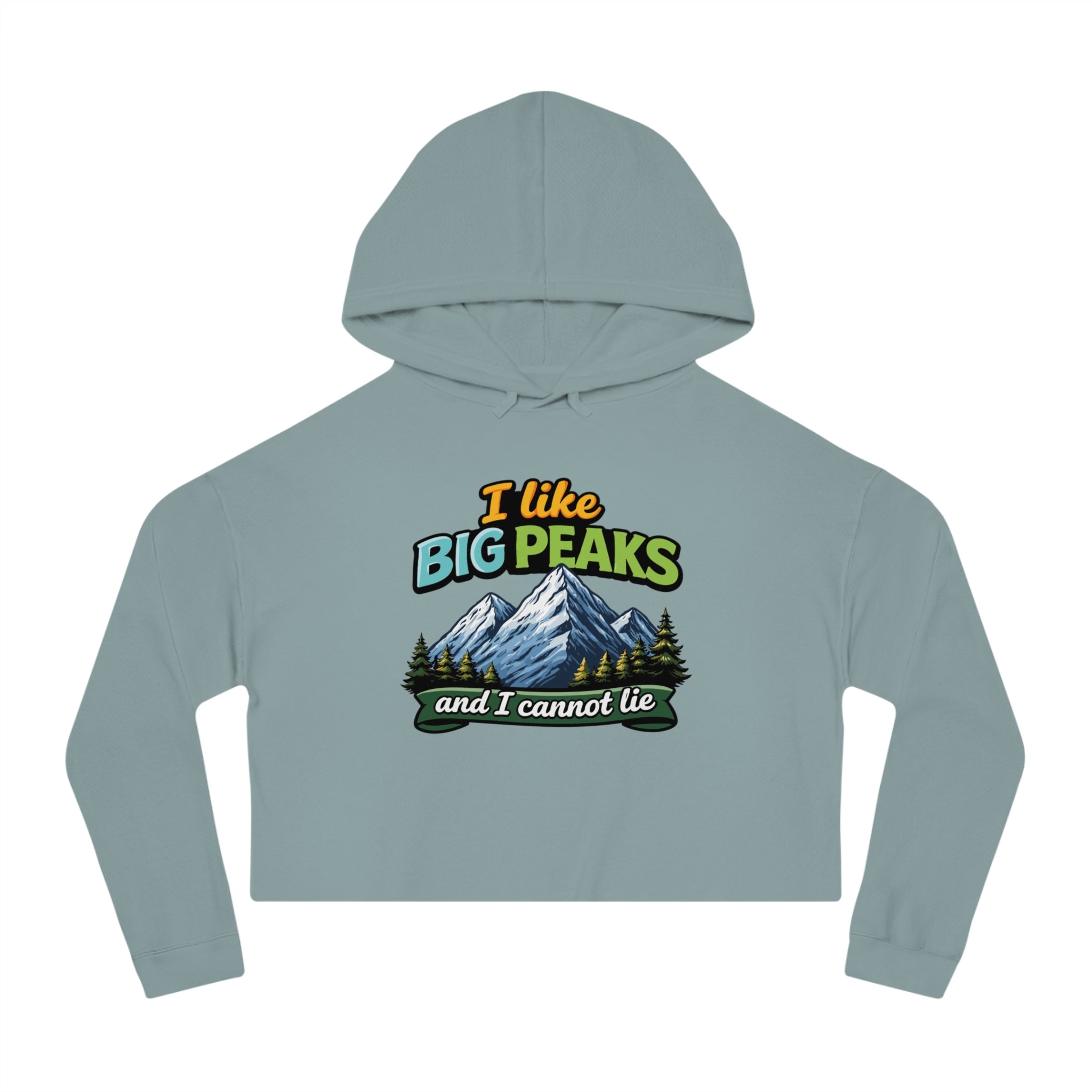 Cropped hoodie with "I like BIG PEAKS and I cannot lie" text and mountain graphic.