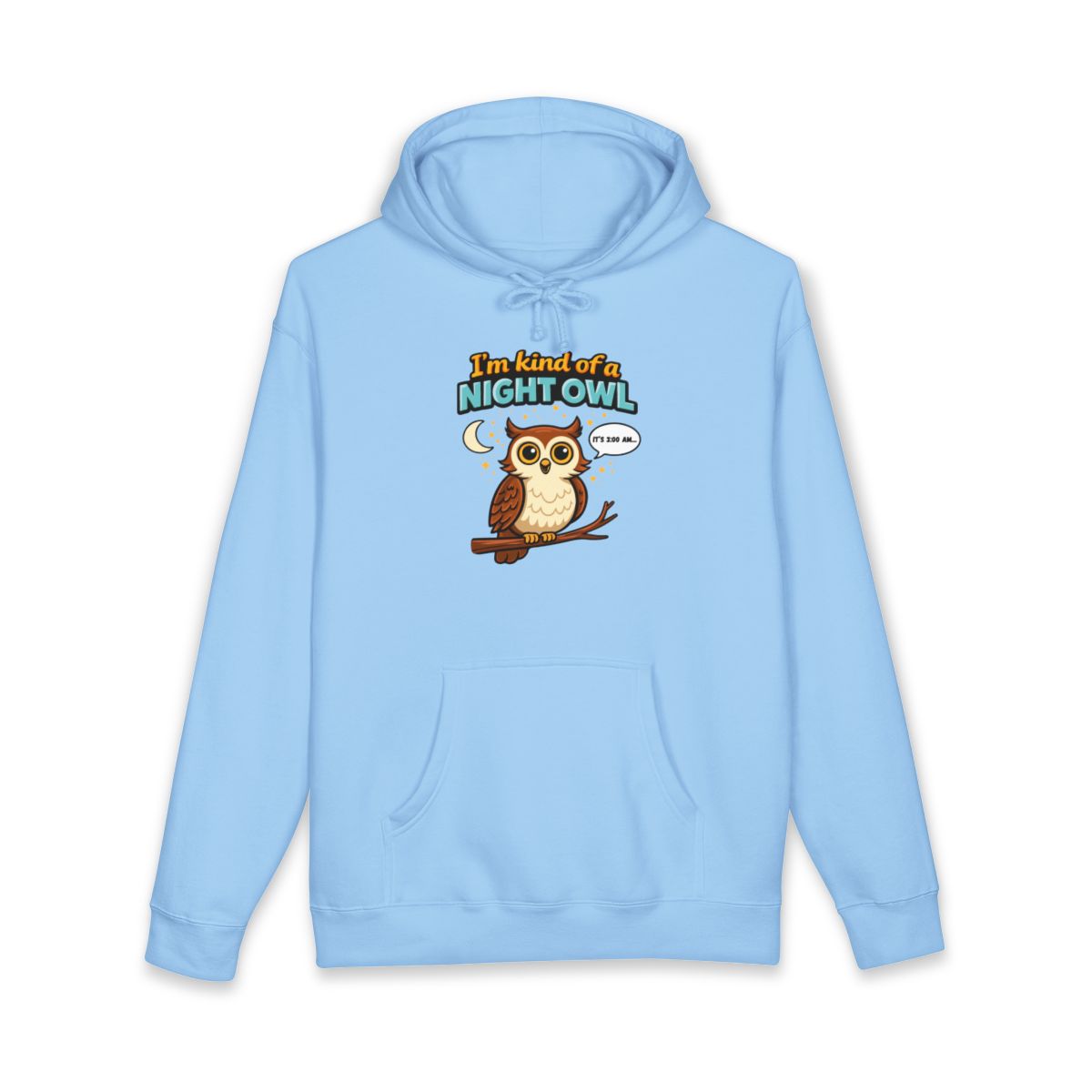 I'm Kind of a Night Owl Hoodie Fun Owl Design