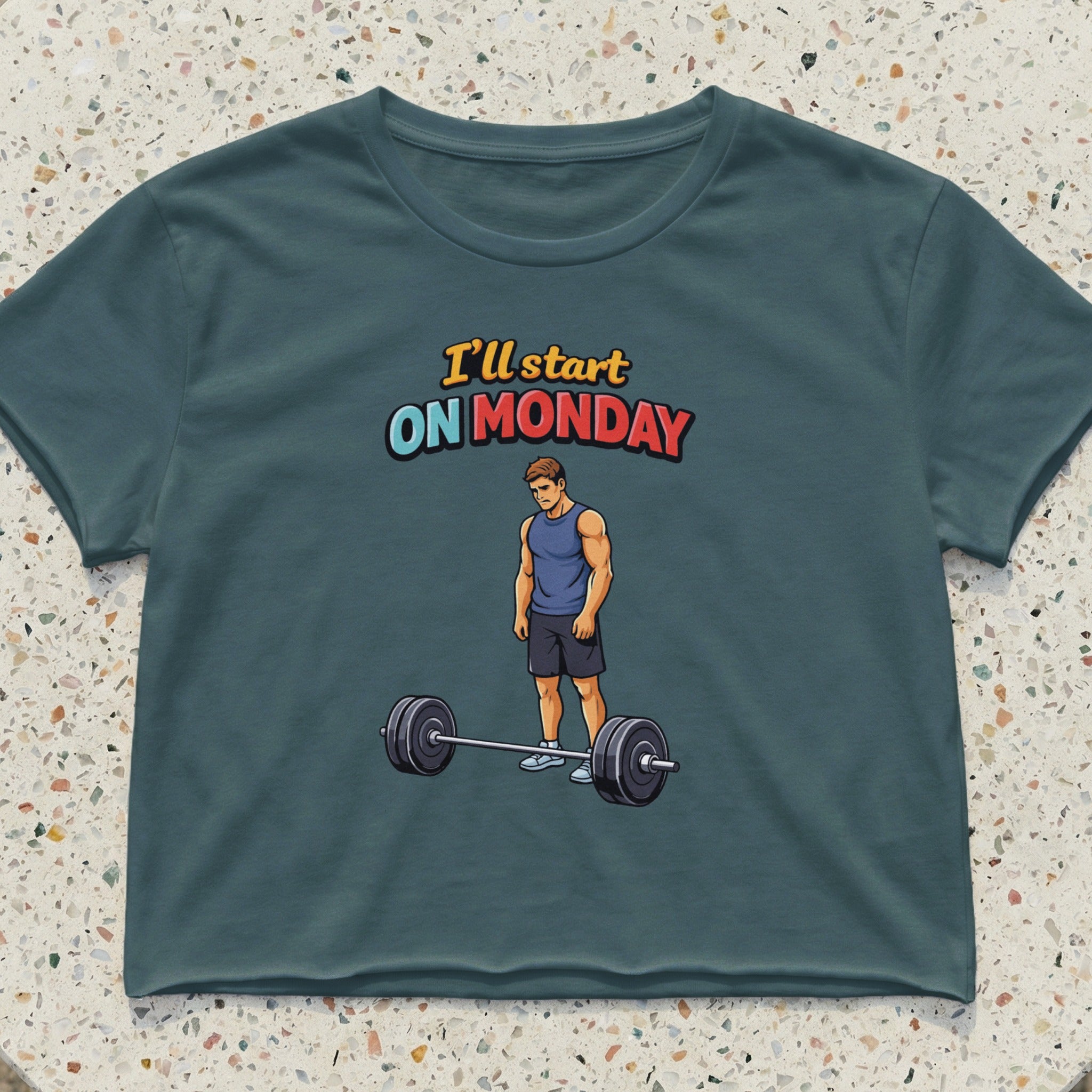 Crop top with illustration of man lifting barbell, text "I'll start ON MONDAY".
