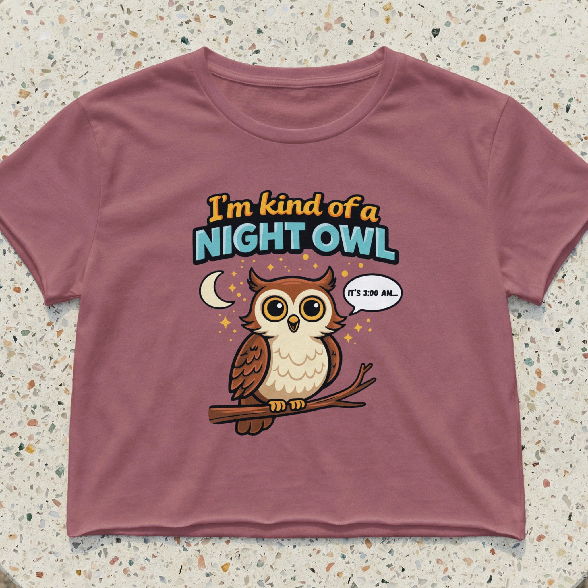 Crop top with cartoon owl saying "I'm kind of a night owl... It's 3:00 AM."
