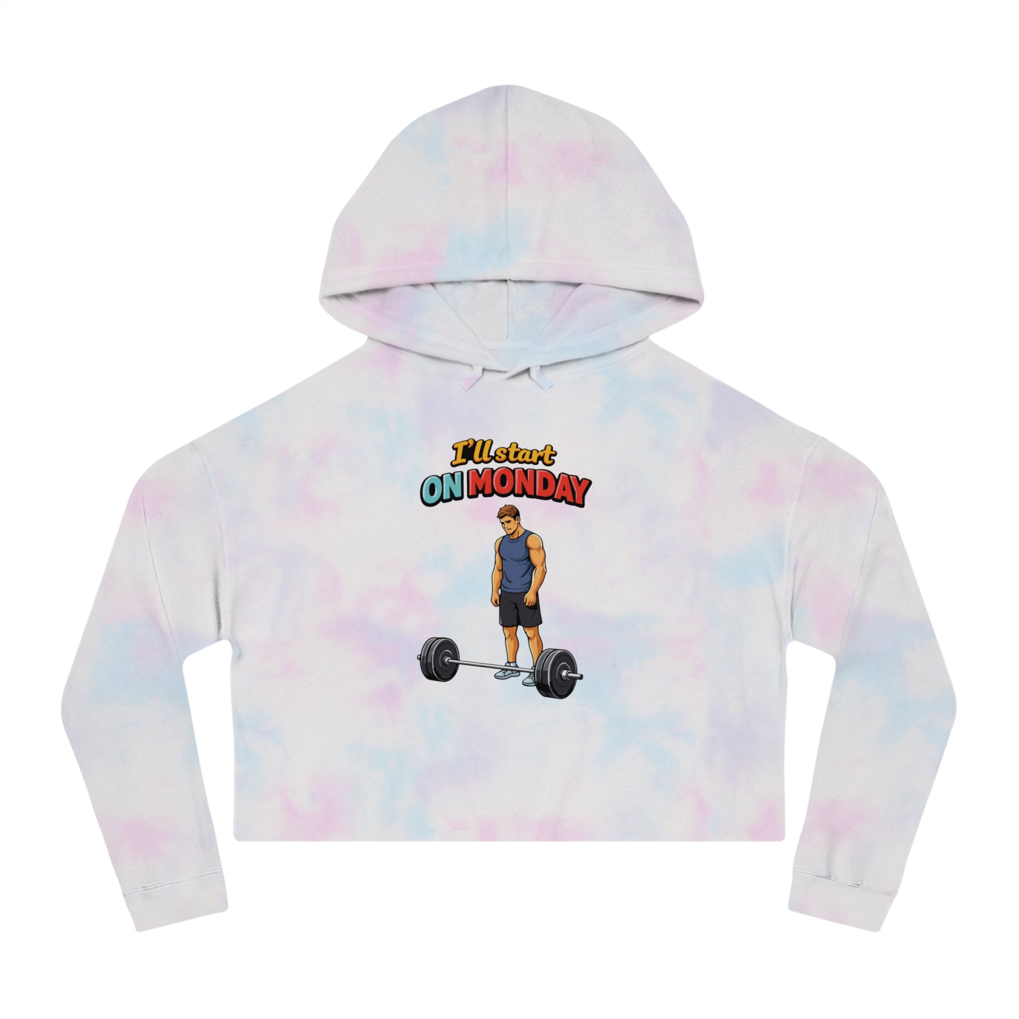 Cropped tie-dye hoodie with graphic of man lifting weights and text "I'll start ON MONDAY".