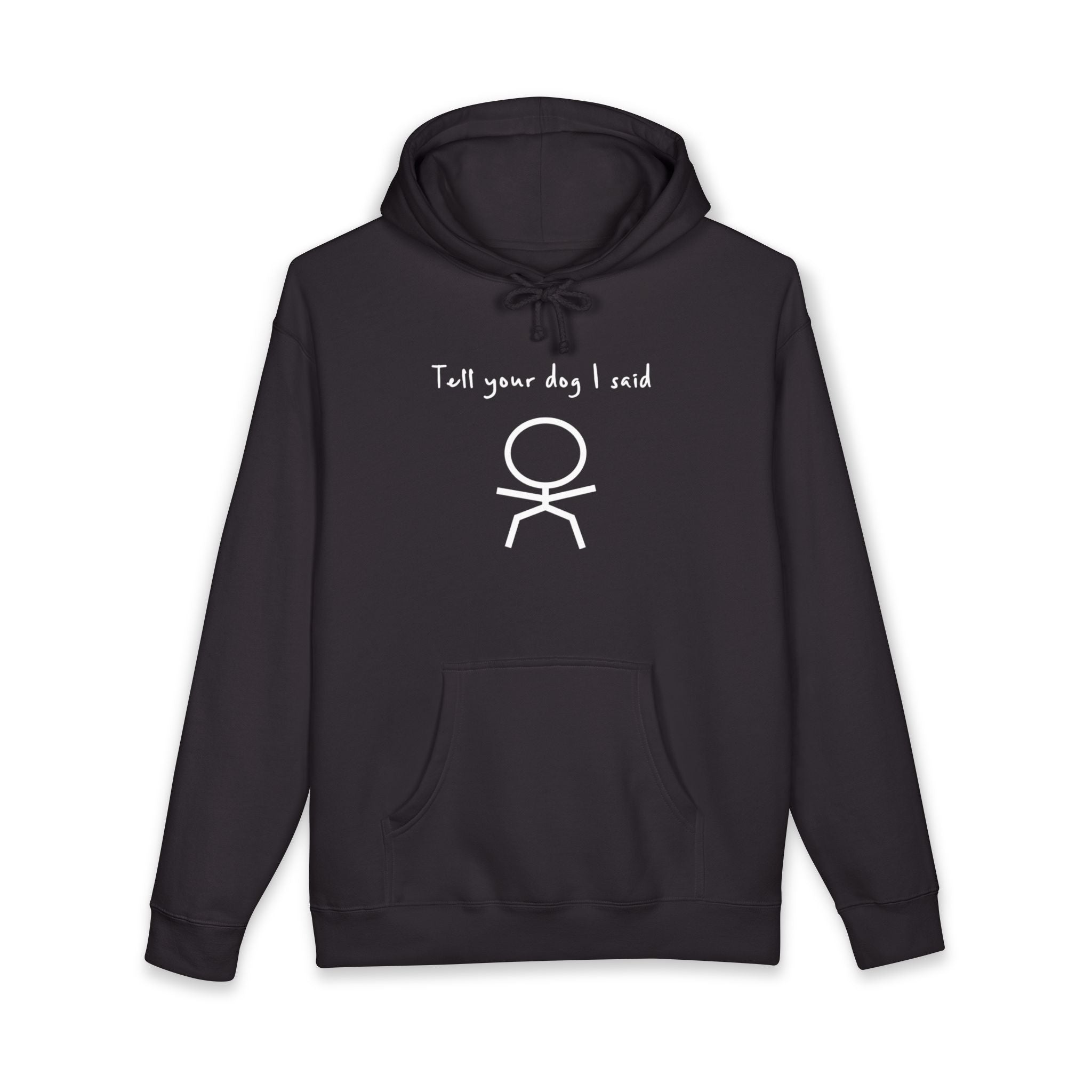 Dark gray hoodie with "Tell your dog I said OK" and stick figure symbol.