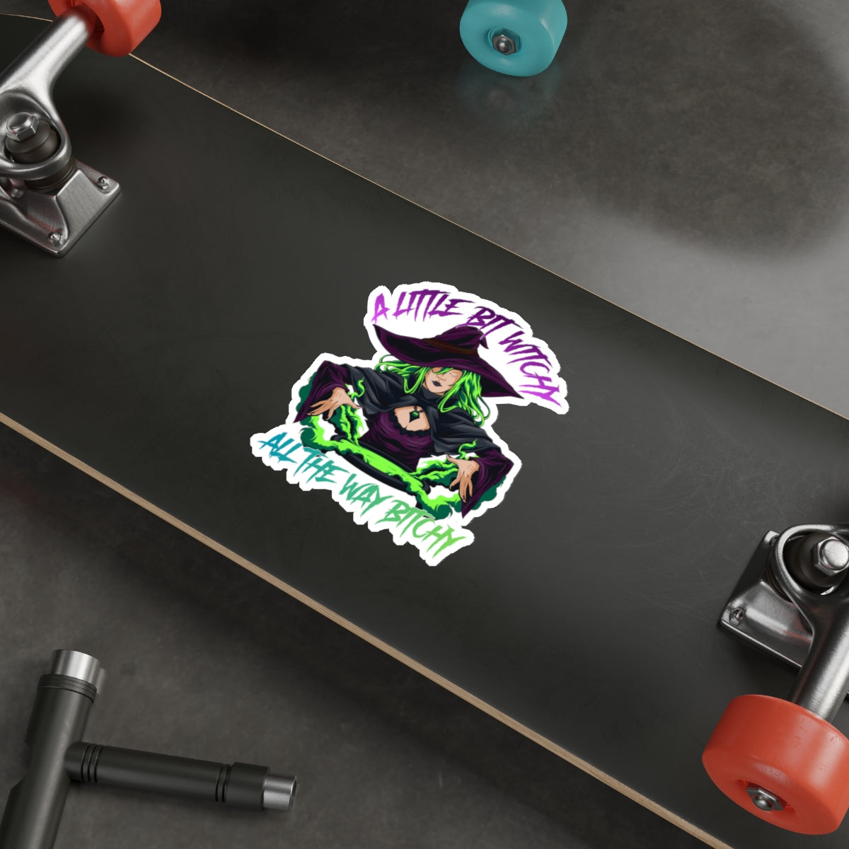 Witch sticker with "A little bit witch all the way bitch" text.