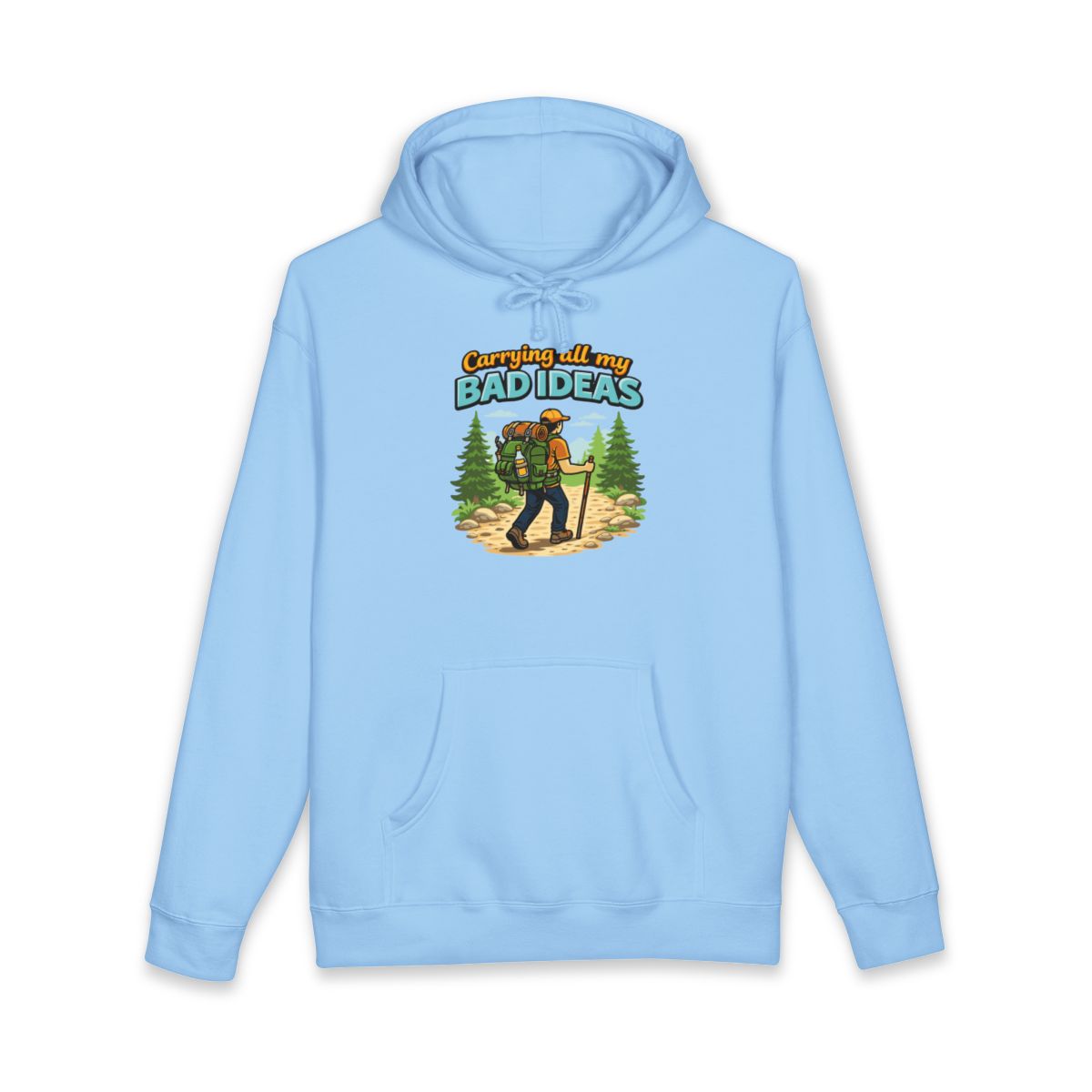 Carrying All My Bad Ideas Hiking Hoodie