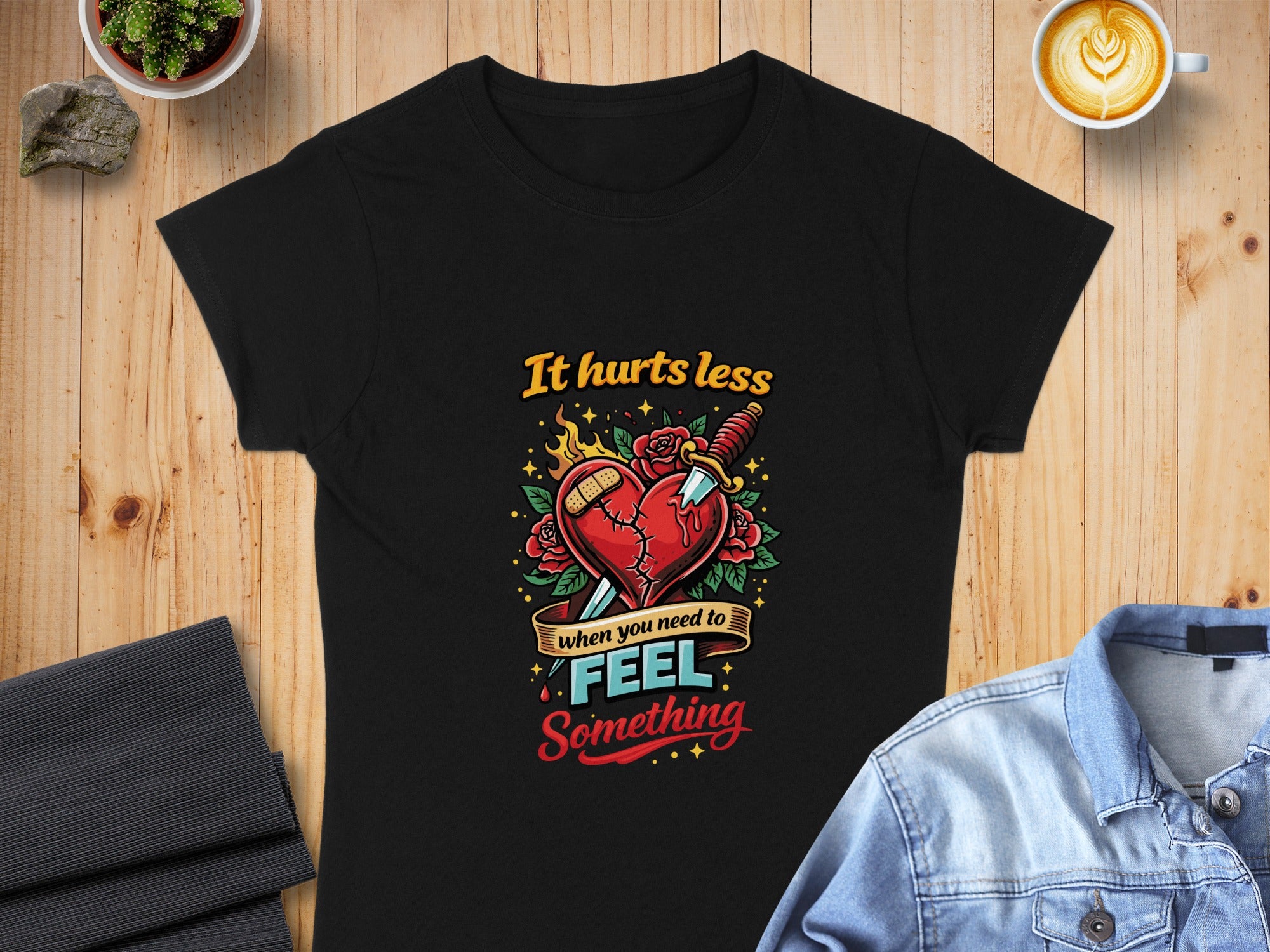 It Hurts Less When You Need To Feel Something T-shirt