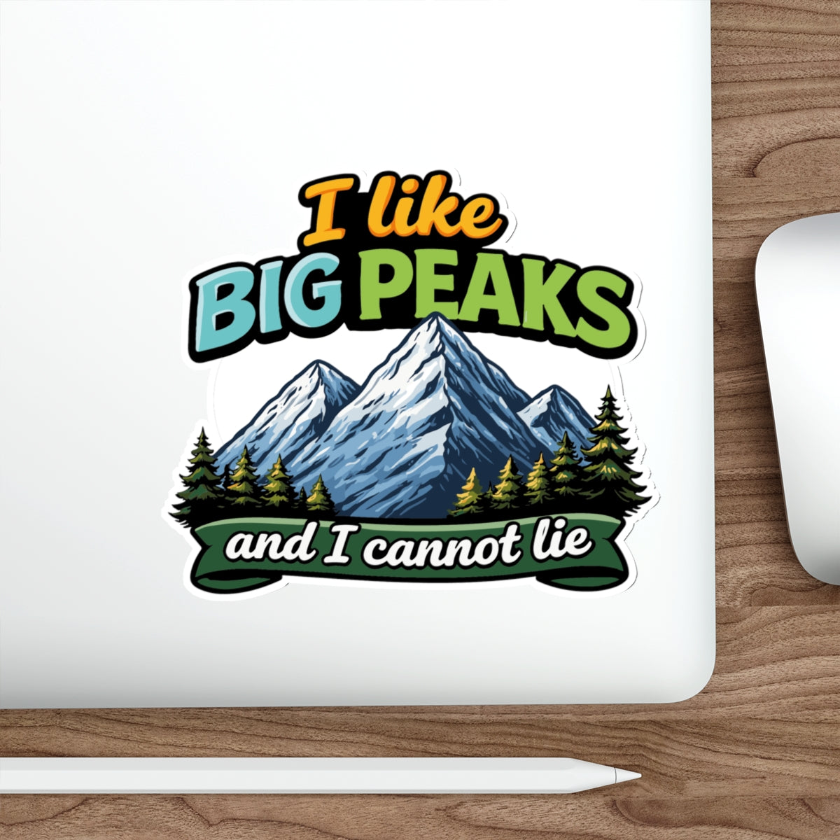 I Like Big Peaks And I Cannot Lie Sticker