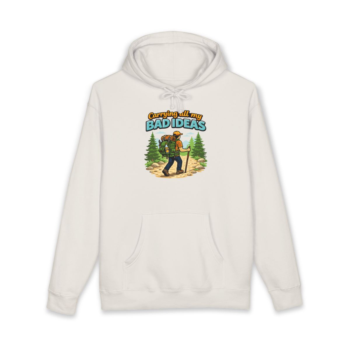 Carrying All My Bad Ideas Hiking Hoodie