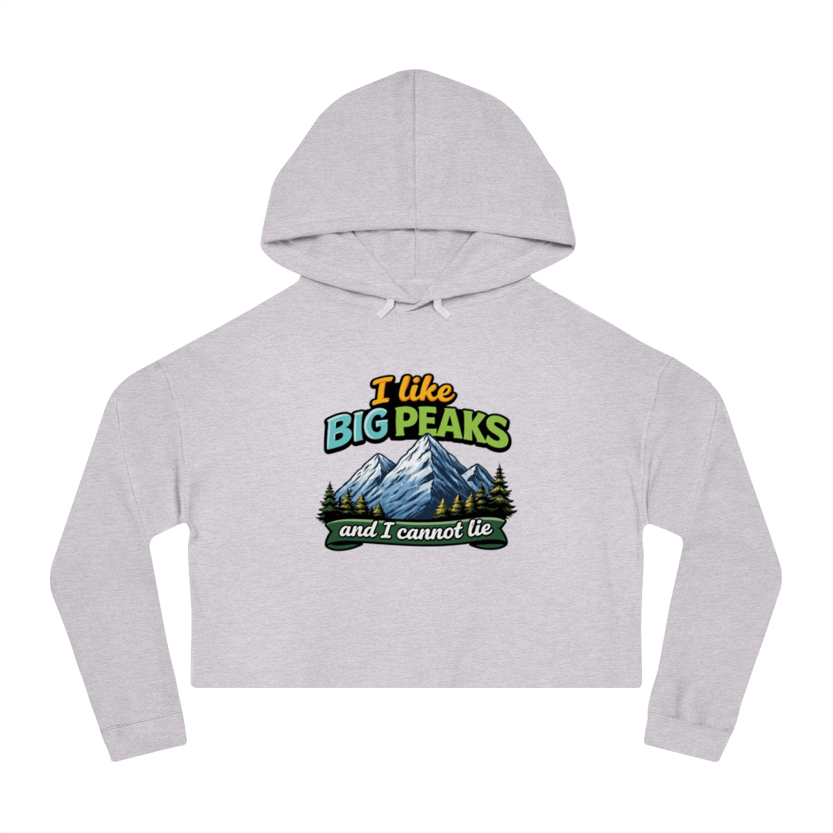 I Like Big Peaks and I Cannot Lie Hoodie