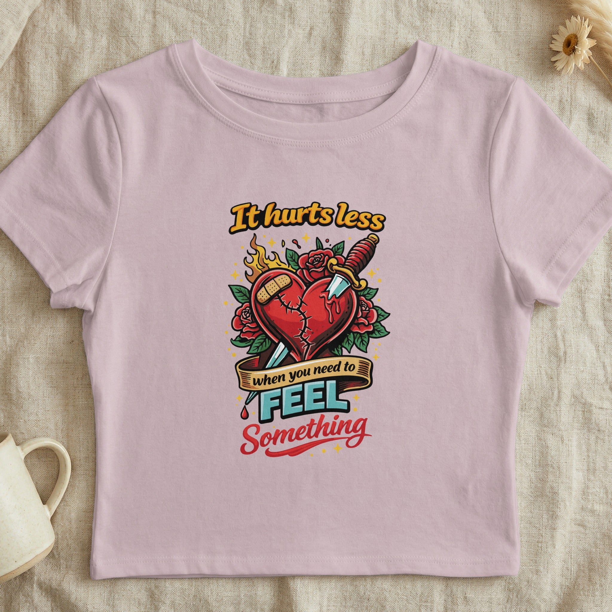 It hurts less when you need to feel something shirt