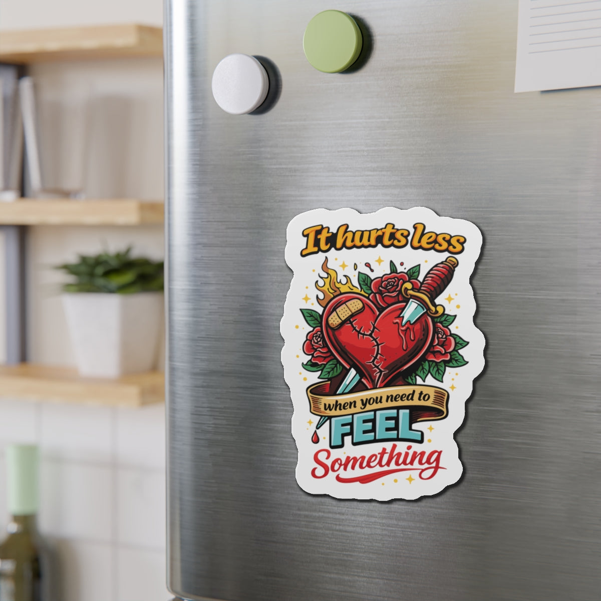 It hurts less when you need to feel something sticker