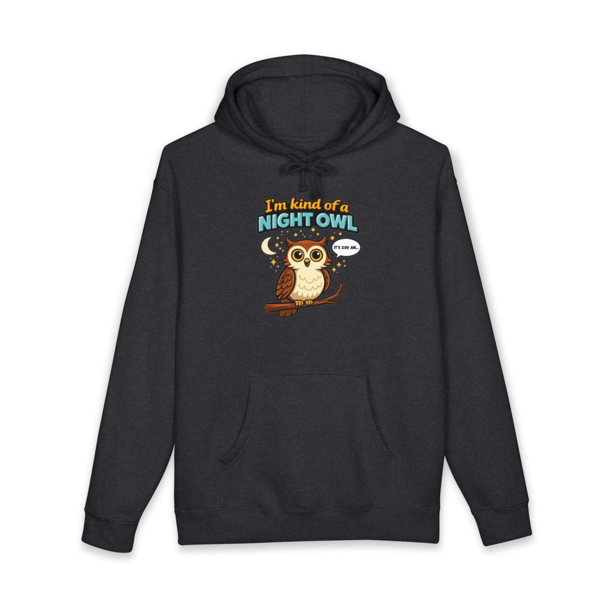 I'm Kind of a Night Owl Hoodie with Cute Owl Design
