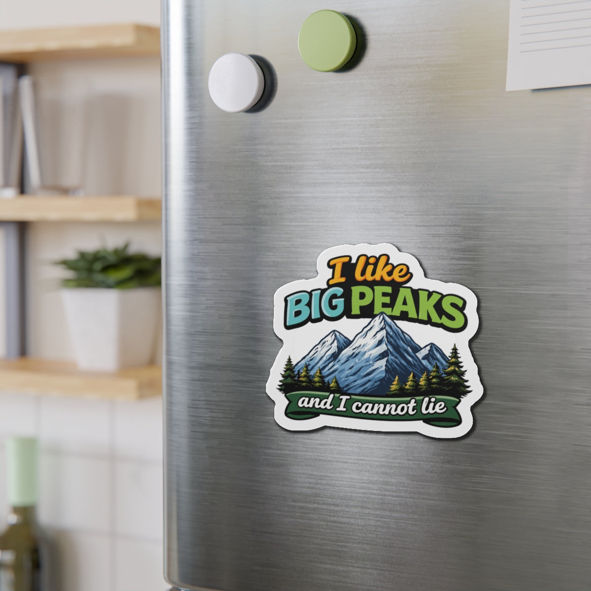 I Like Big Peaks and I Cannot Lie Refrigerator Magnet