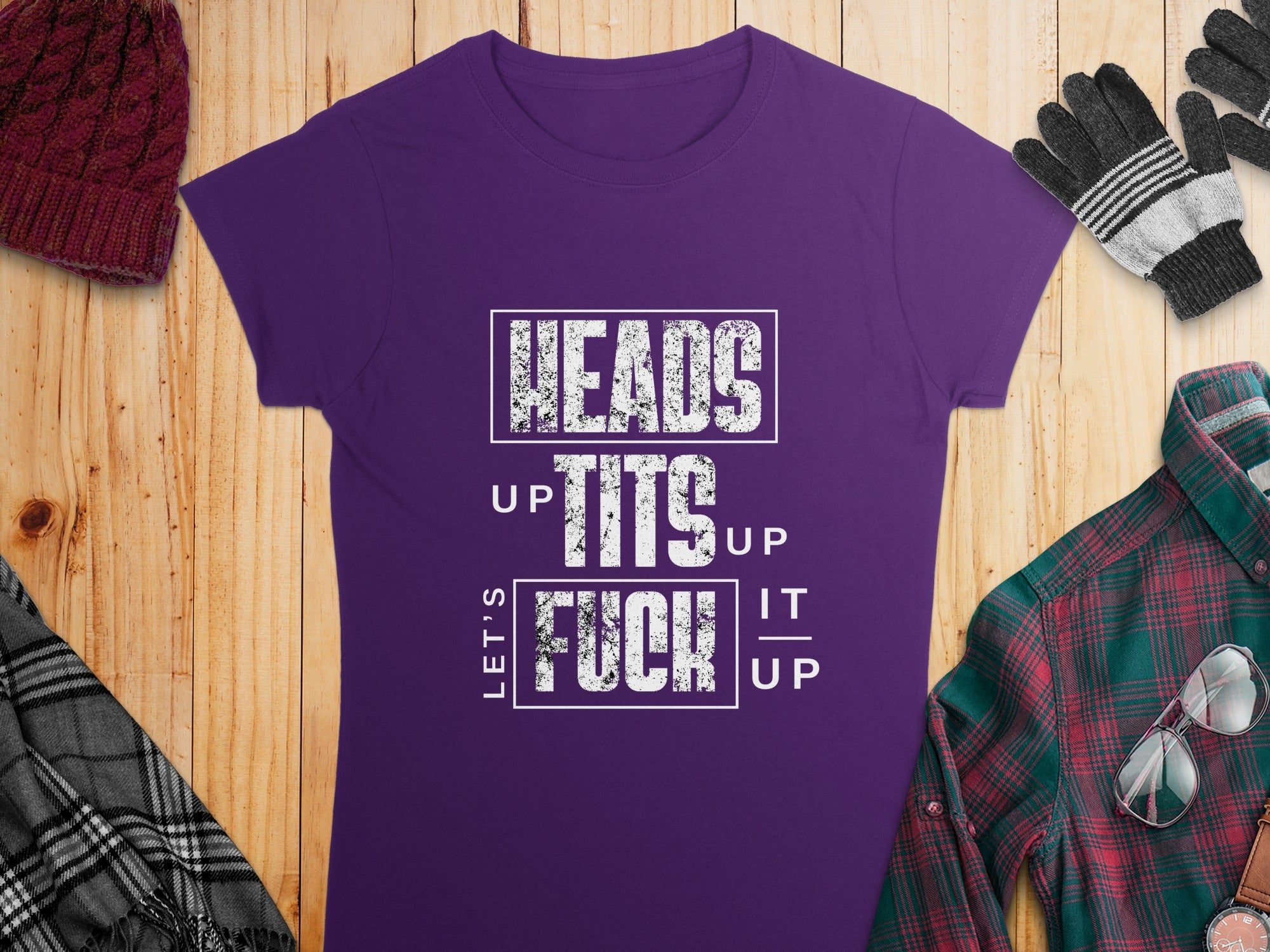 Heads Up Tits Up Let's Fuck It Up Graphic Shirt