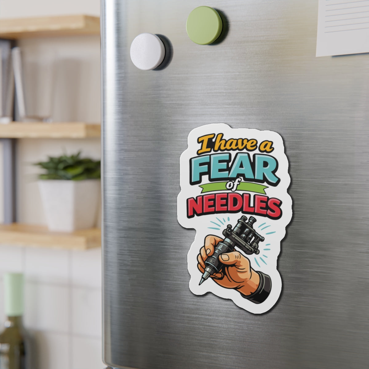 I Have A Fear of Needles Funny Fridge Magnet Sticker