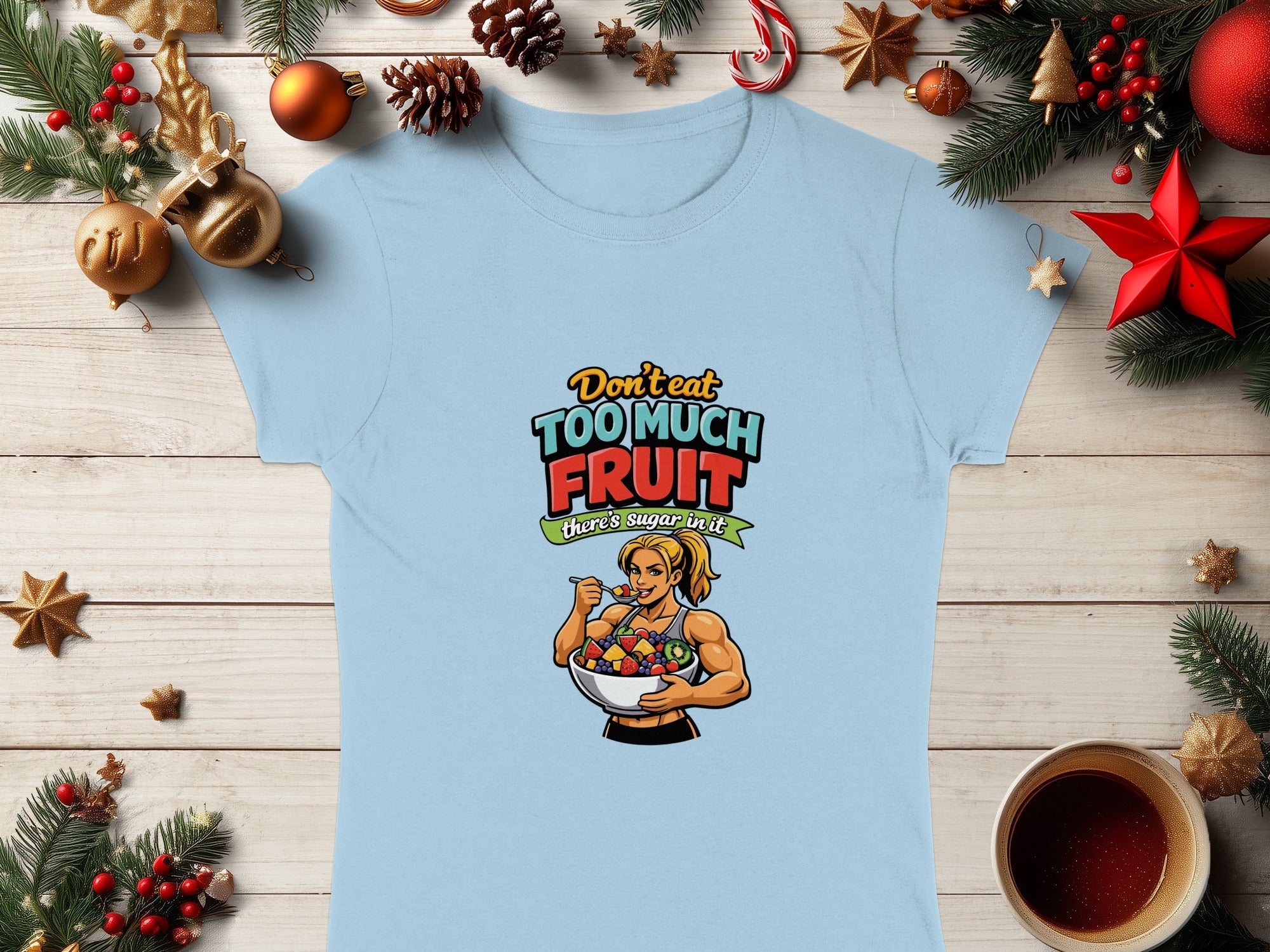 Don't Eat Too Much Fruit Funny Graphic Tee
