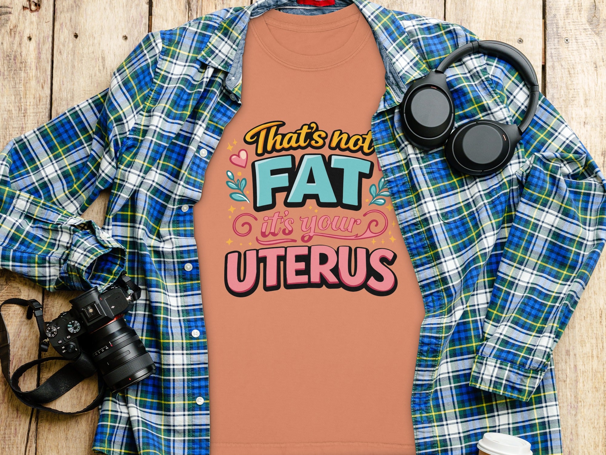 That's Not Fat It's Your Uterus Statement Tee