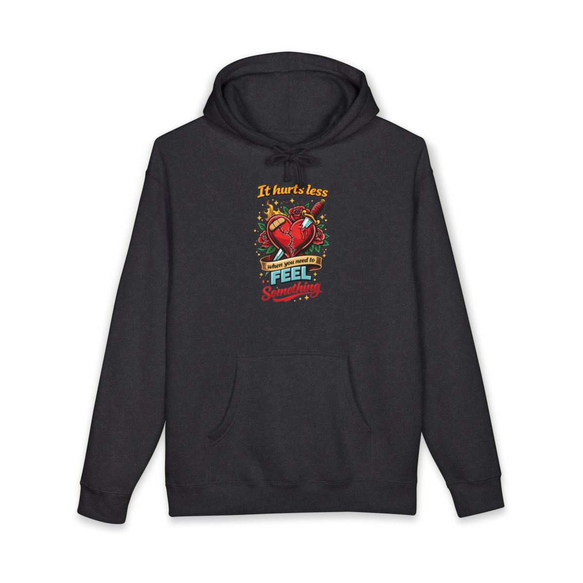 It Hurts Less When You Need to Feel Something Hoodie