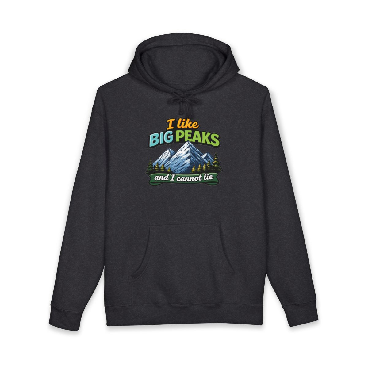 I Like Big Peaks And I Cannot Lie Hoodie for Nature Lovers