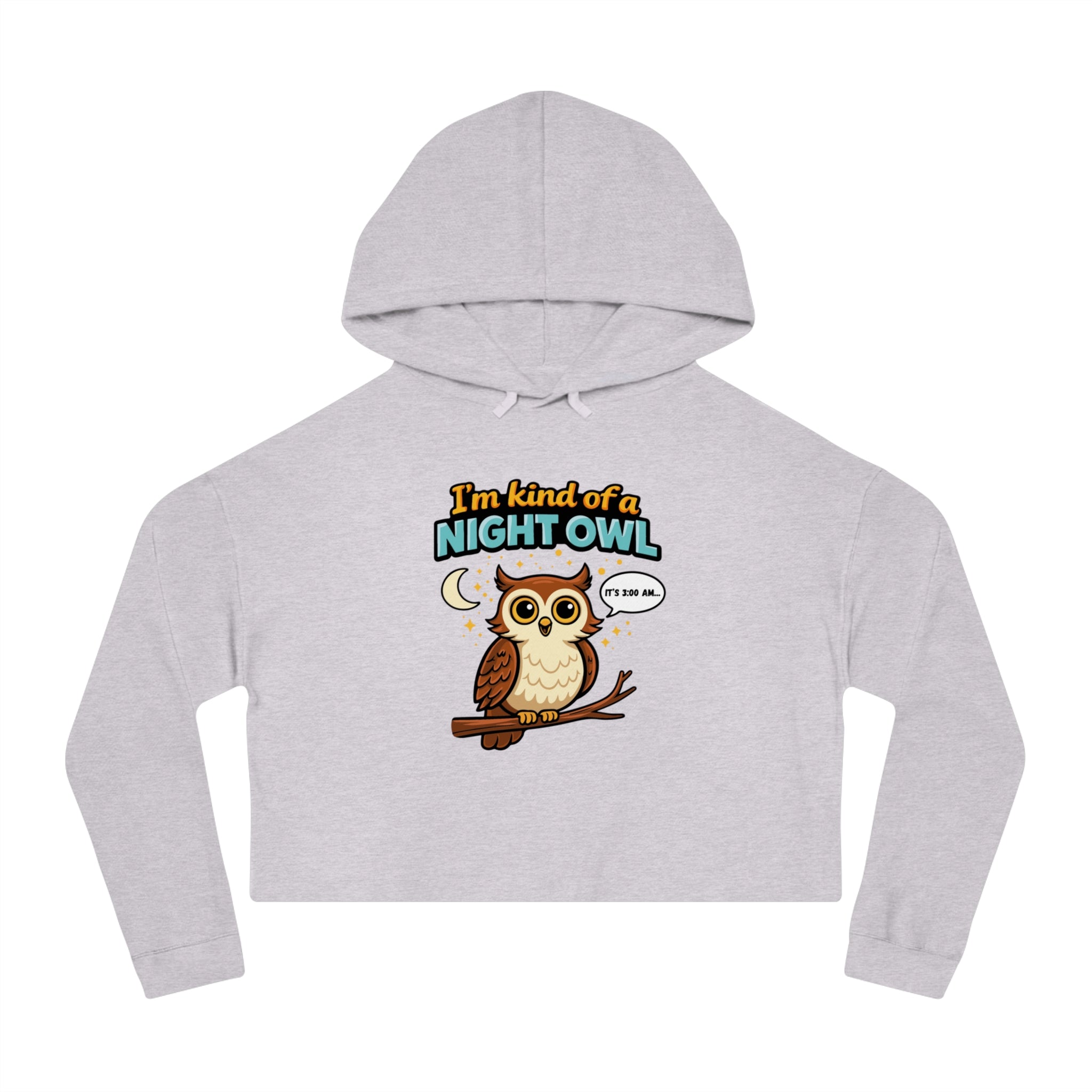 Light grey cropped hoodie with cartoon owl and text "I'm kind of a night owl".
