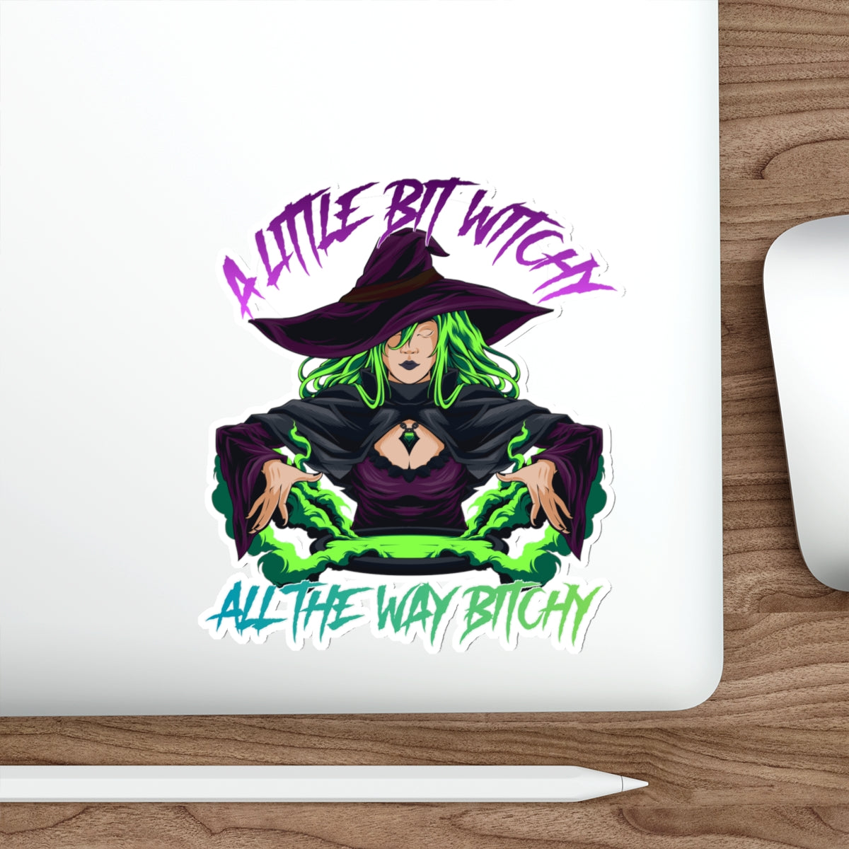 Witch with green hair and purple hat, "A little bit witchy all the way bitchy" text.