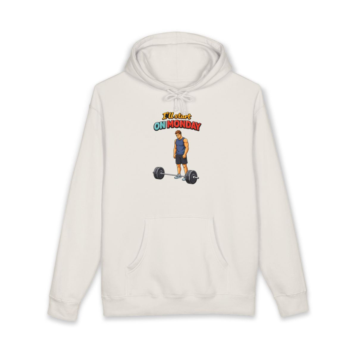 I'll Start On Monday Hoodie Gym Weightlifting Apparel