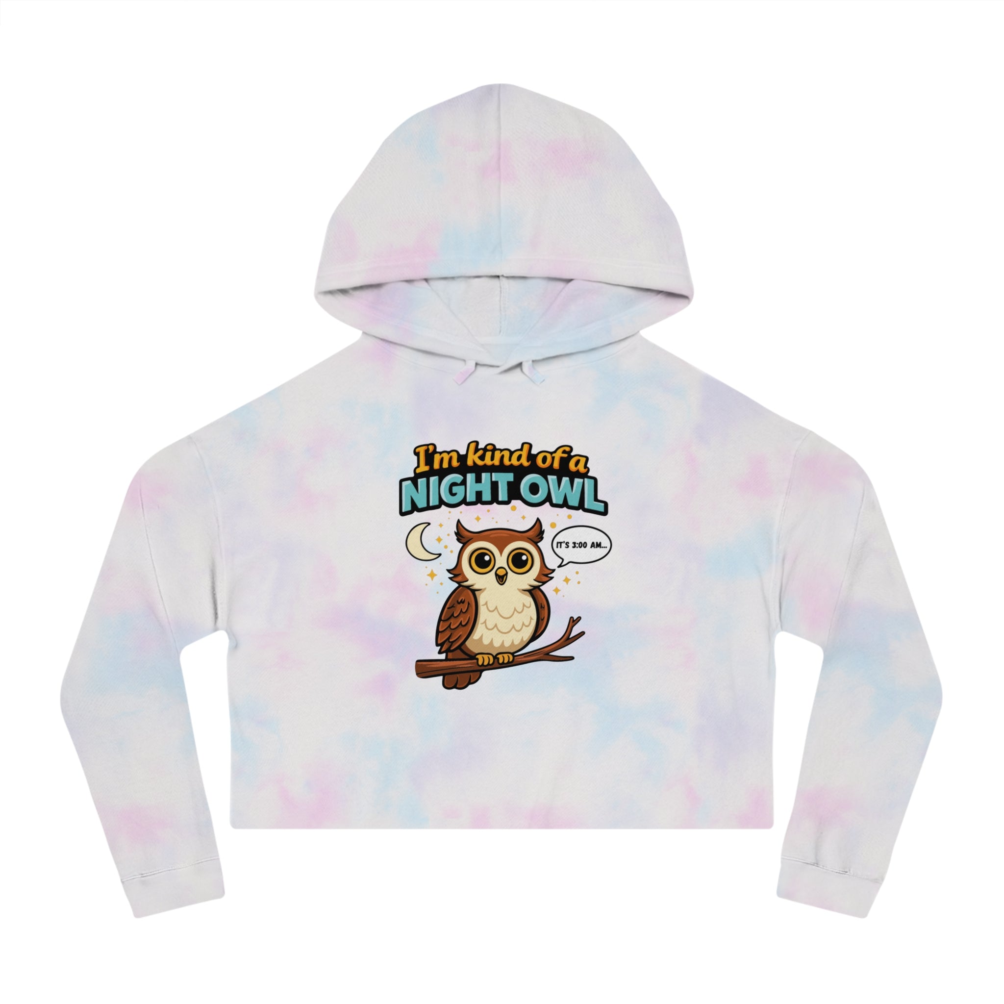 White cropped hoodie with pastel tie-dye and cartoon owl saying "I'm kind of a night owl."