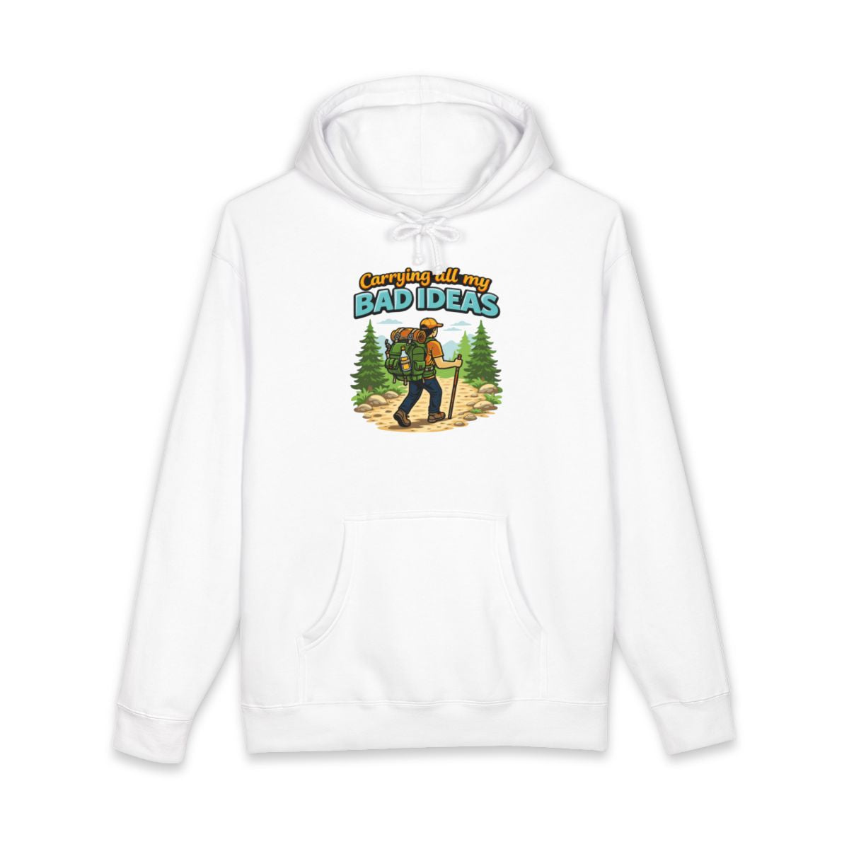 Carrying all my bad ideas hiking design hoodie