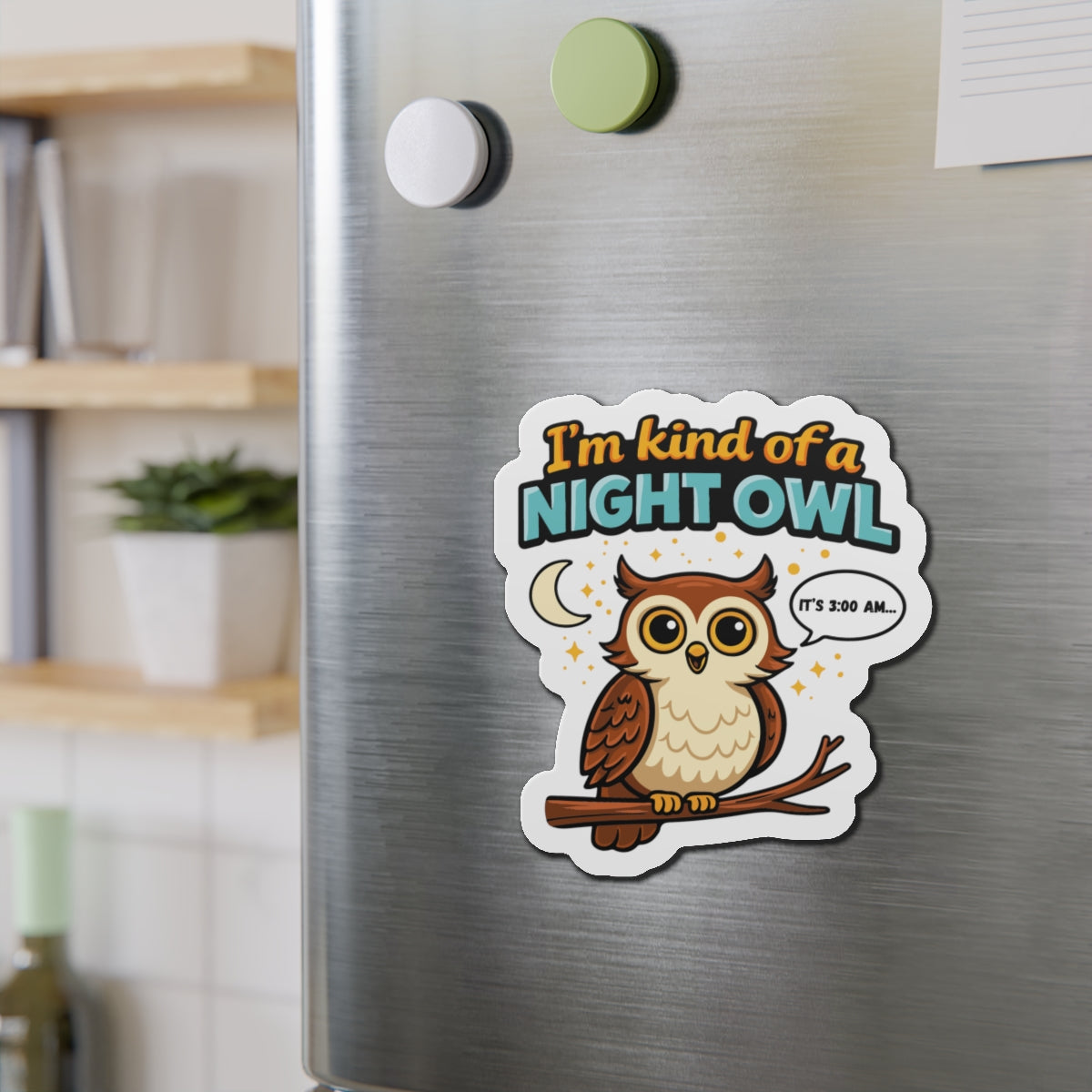 I'm Kind of a Night Owl It's 3:00 AM Owl Sticker