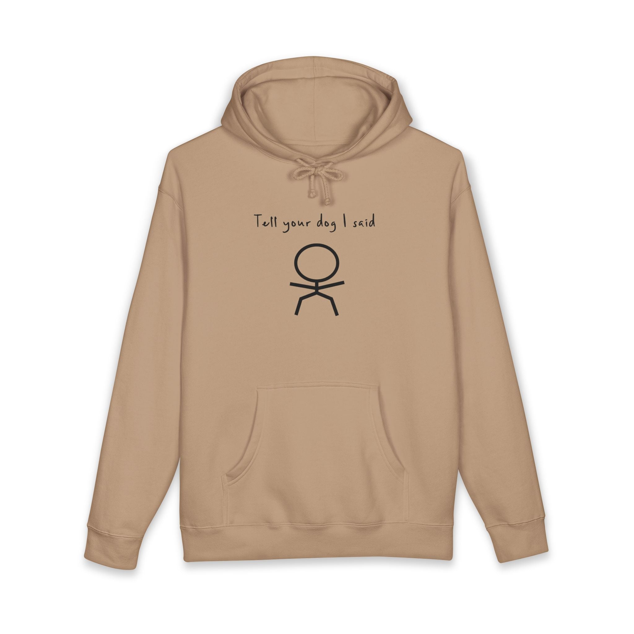 Tan hoodie with "Tell your dog I said OK" text and a stick figure.