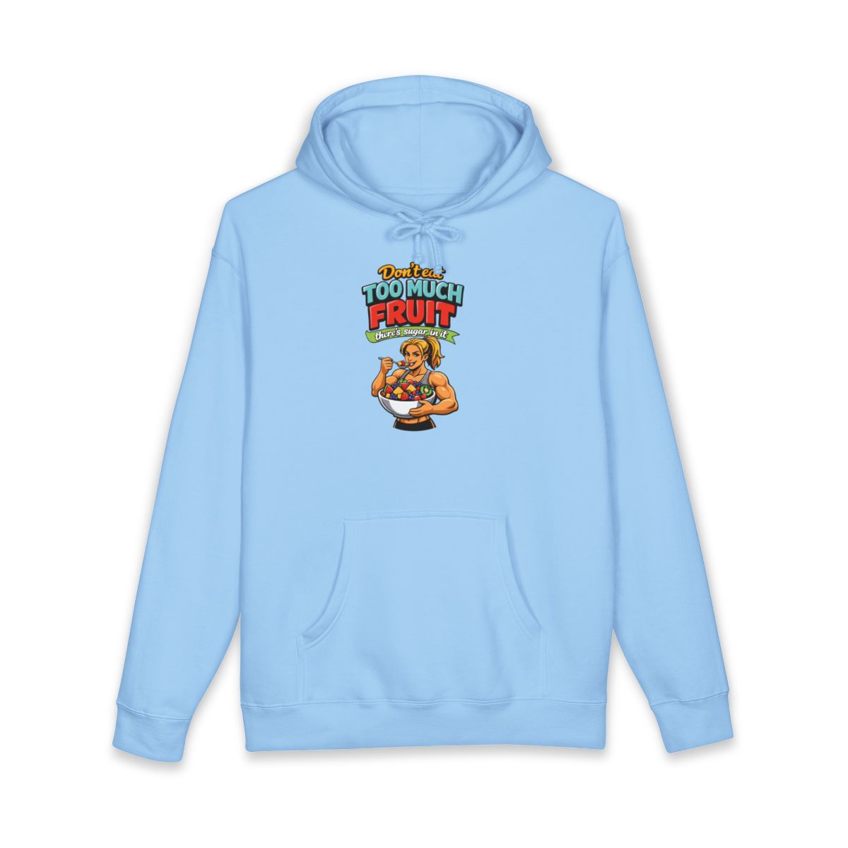 Don't Eat Too Much Fruit Funny Hoodie