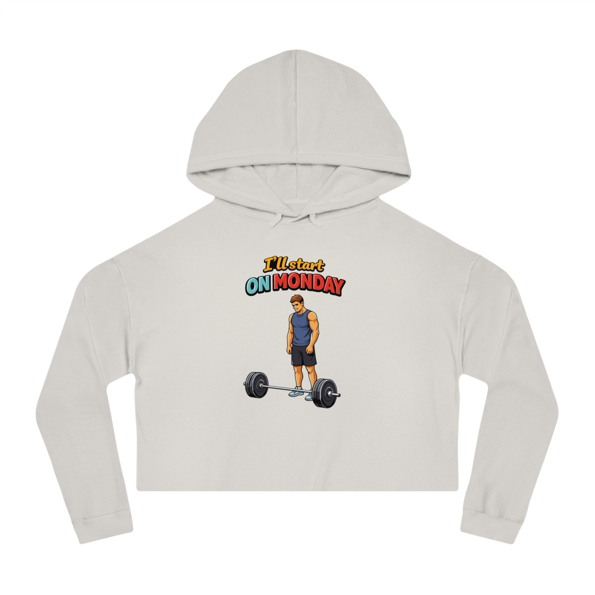 Cropped hoodie with weightlifter graphic and "I'll start ON MONDAY" text.
