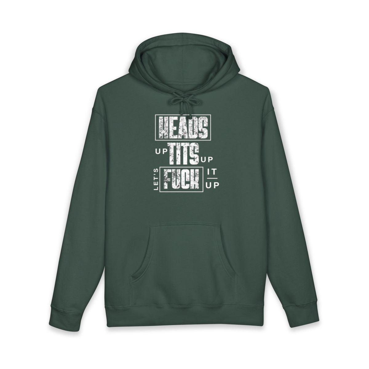Heads Up Tits Up Let's Fuck It Up Hoodie