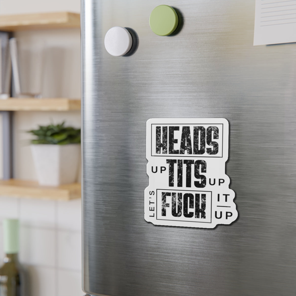 Heads Up Tits Up Let's Fuck It Up Sticker