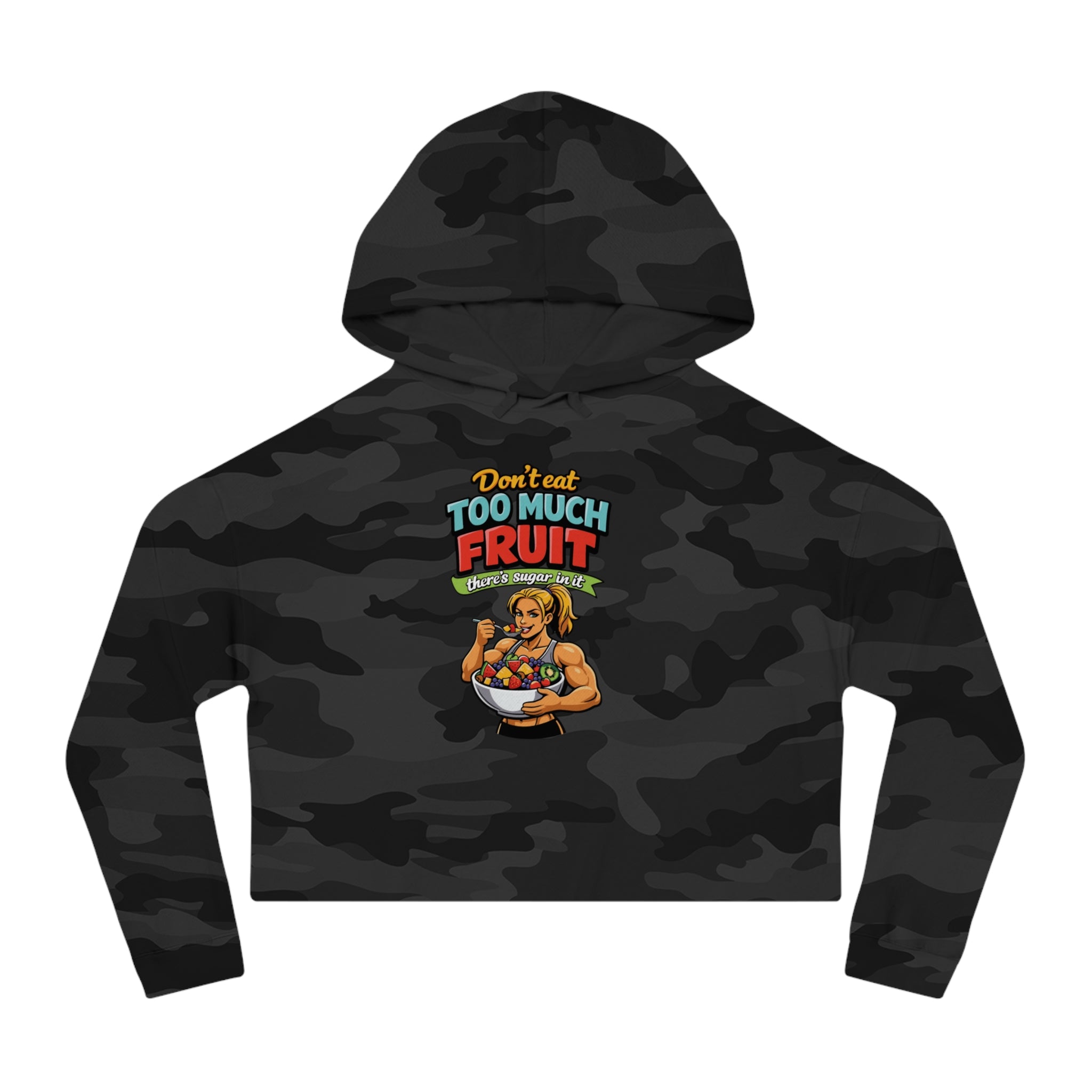 Cropped hoodie with "Don't eat too much FRUIT there's sugar in it" text and athletic woman.