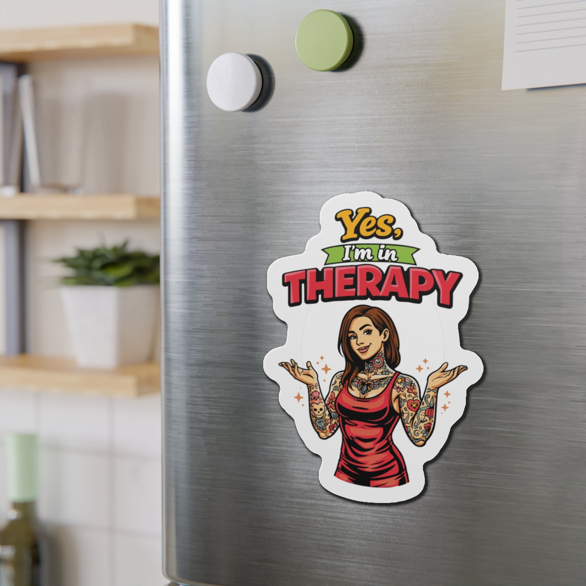 Yes I'm in Therapy Refrigerator Magnet Statement