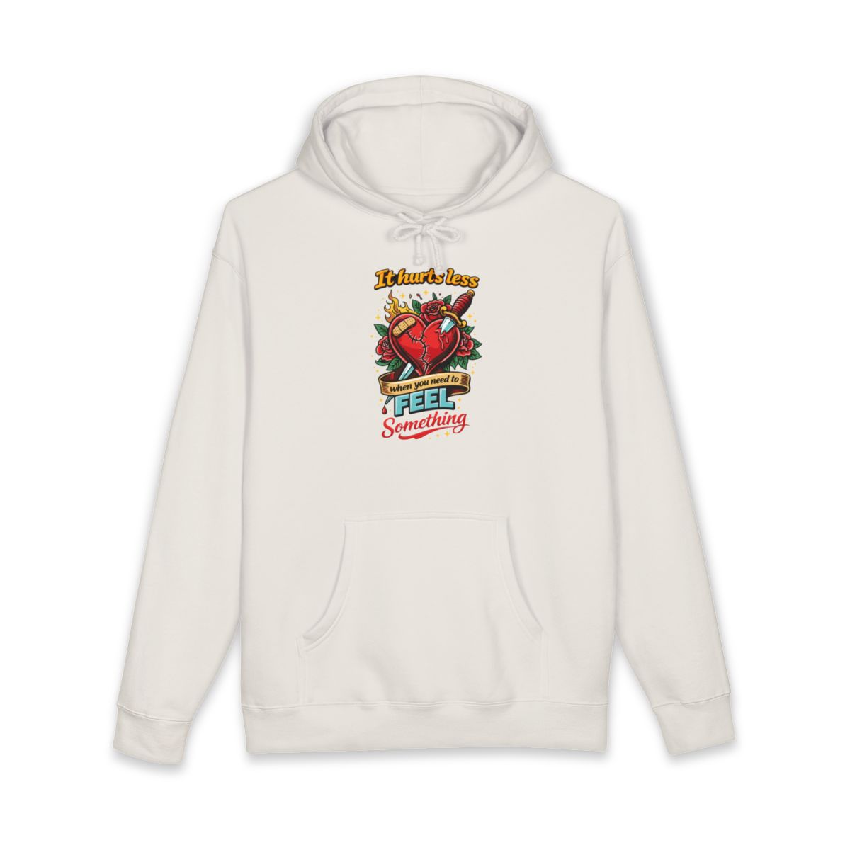 It Hurts Less When You Need To Feel Something hoodie