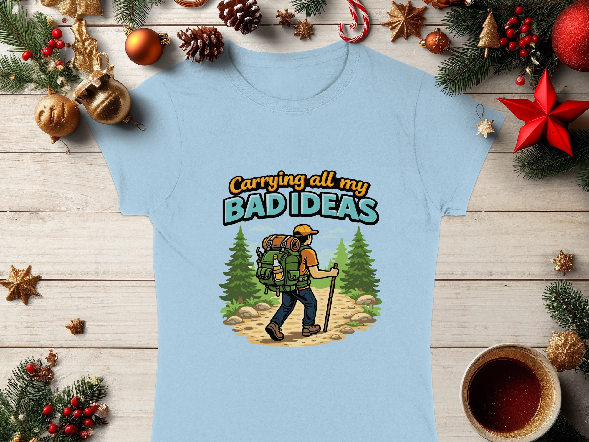 Funny Hiking Shirt with 'Carrying All My Bad Ideas' Design