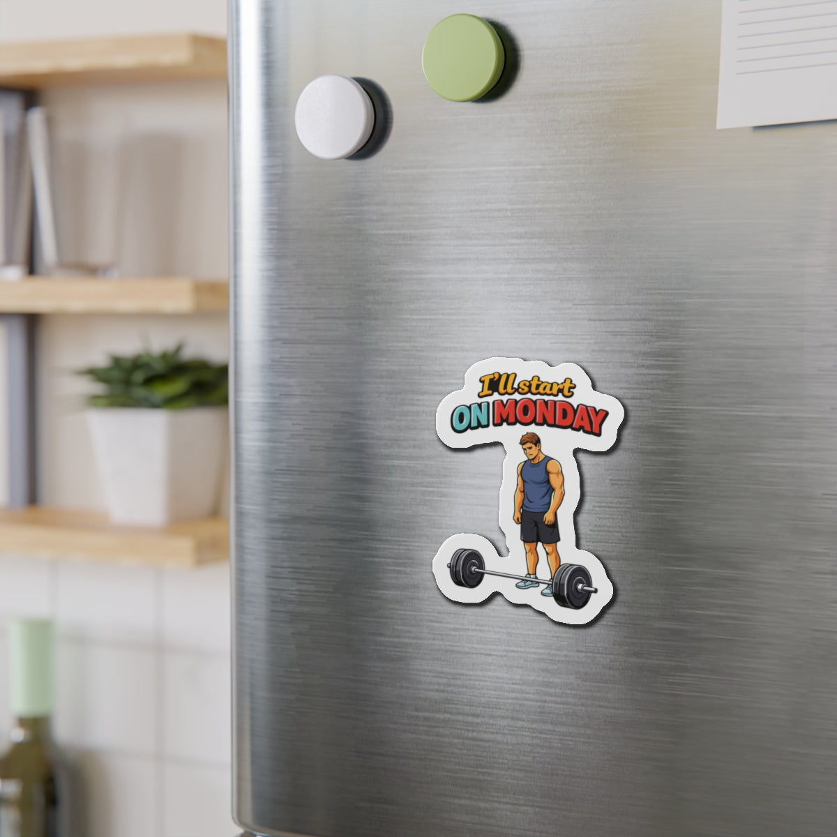 I'll Start On Monday Fridge Magnet with Motivational Design
