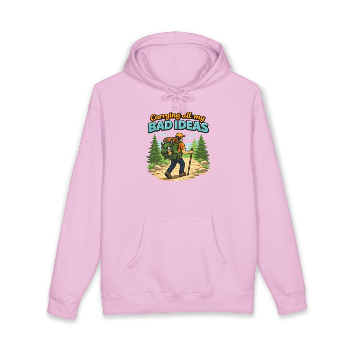 Carrying All My Bad Ideas Humorous Hiking Hoodie
