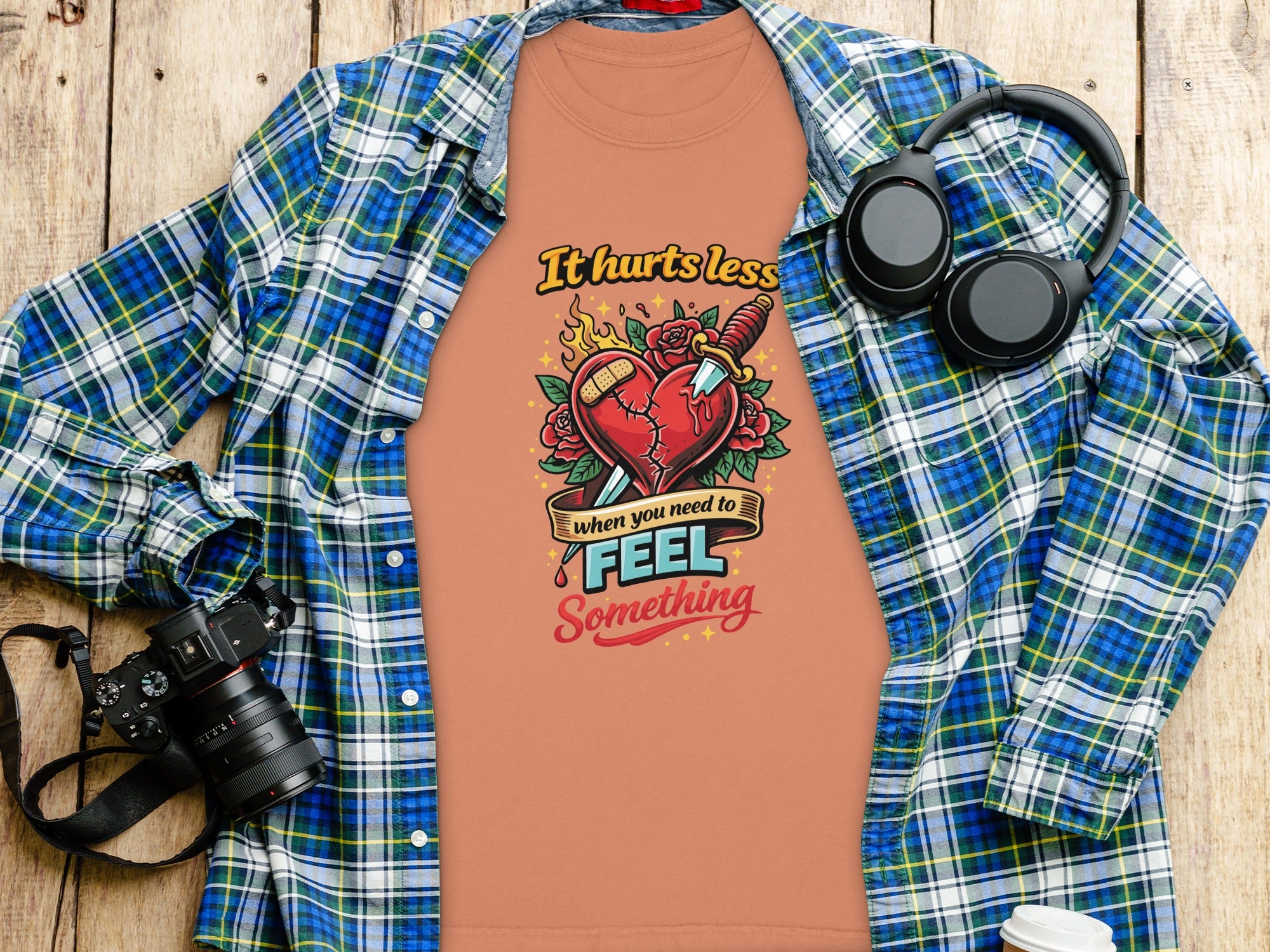 It hurts less when you need to feel something T-shirt