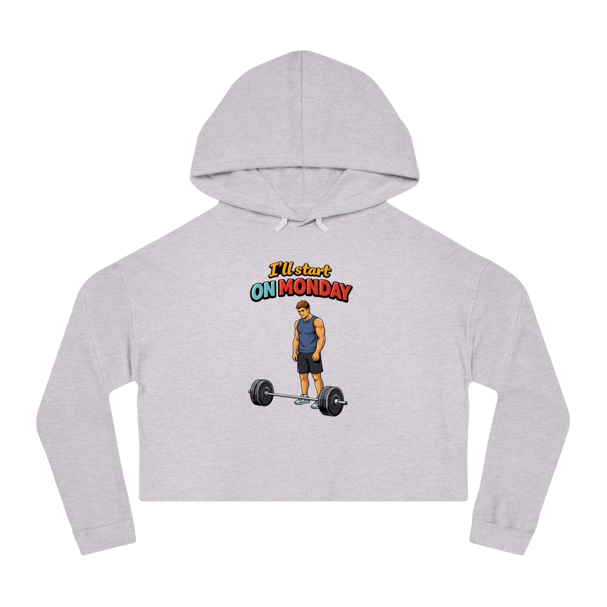Cropped grey hoodie with graphic of man next to barbell, "I'll start ON MONDAY" text.