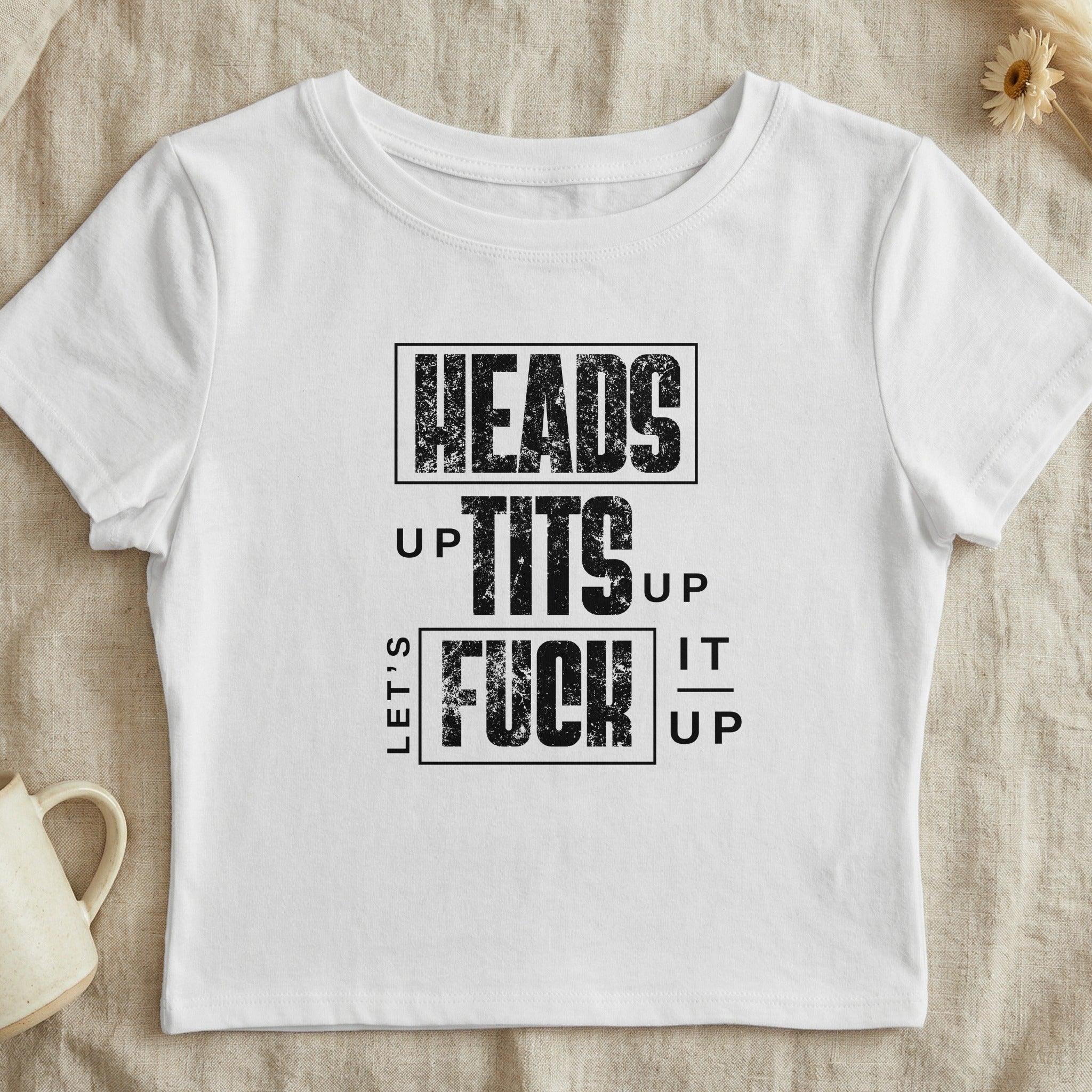 Heads Up Lets F*** It Up Graphic Shirt